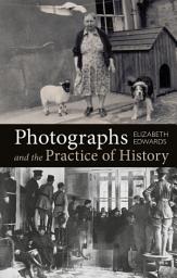 Icon image Photographs and the Practice of History: A Short Primer