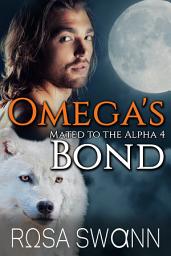 Icon image Omega's Bond (Mated to the Alpha 4): Mpreg Gay M/M Shifter Romance