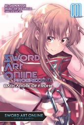 Icon image Sword Art Online Progressive Barcarolle of Froth (manga): Sword Art Online Progressive Barcarolle of Froth (manga)