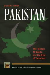 Icon image Pakistan: The Taliban, Al Qaeda, and the Rise of Terrorism