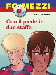 Icon image FC Mezzi 8 - Con il piede in due staffe: Volume 8