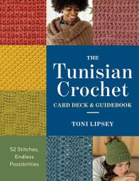 Icon image The Tunisian Crochet Guidebook & Card Deck: 52 Stitches, Endless Possibilities