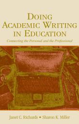 Icon image Doing Academic Writing in Education: Connecting the Personal and the Professional