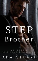 Icon image Stepbrother: Forbidden Dubcon Stepbrother Billionaire Erotic Romance