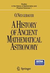 Icon image A History of Ancient Mathematical Astronomy