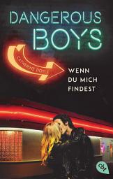 Icon image Dangerous Boys - Wenn du mich findest