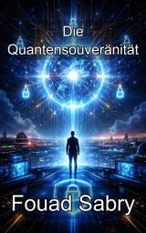 Icon image Die Quantensouveränität: Sicherung der Nation durch unabhängige Quantenkryptographieprotokolle