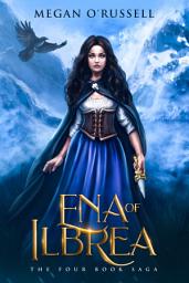 Icon image Ena of Ilbrea: The Complete Four-Book YA Romantasy Box Set