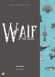 Icon image A Waif of the Plains