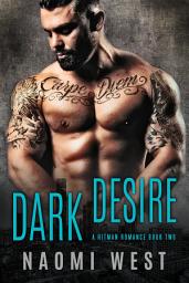 Icon image Dark Desire (Book 2): A Contemporary Mafia Romance