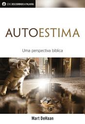 Icon image Autoestima: Uma Perspectiva Bíblica