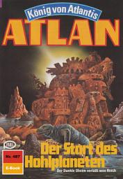 Icon image Atlan 487: Der Start des Hohlplaneten: Atlan-Zyklus "König von Atlantis"