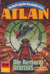 Icon image Atlan 698: Die Rettung ANIMAS: Atlan-Zyklus "Im Auftrag der Kosmokraten"