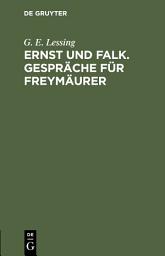 Icon image Ernst und Falk. Gespräche für Freymäurer