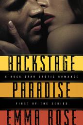 Icon image Backstage Paradise, Novella #1: A Rock Star Erotic Romance