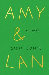 Icon image Amy & Lan: A Novel