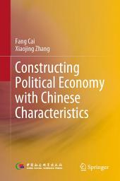 Icon image Constructing Political Economy with Chinese Characteristics