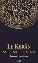 Icon image Le Korân, sa poésie et ses lois