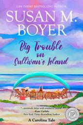Icon image Big Trouble on Sullivan's Island: A Carolina Tale, Book 1