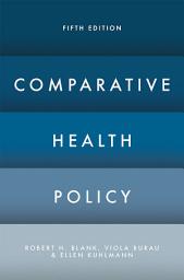 Icon image Comparative Health Policy: Edition 5