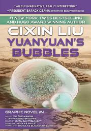 Icon image Yuanyuan's Bubbles: Cixin Liu Graphic Novels #4
