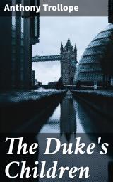 Icon image The Duke's Children: Love, Duty, and Privilege in Victorian Society