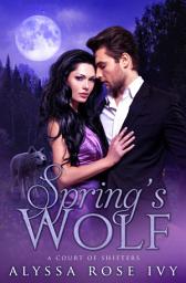 Icon image Spring's Wolf (A Court of Shifters Chronicles #2)