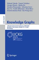 Icon image Knowledge Graphs: 14th International Joint Conference, IJCKG 2025, Heraklion, Crete, Greece, October 15–17, 2025, Proceedings