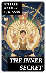 Icon image The Inner Secret: Enriched edition.