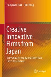 Icon image Creative Innovative Firms from Japan: A Benchmark Inquiry into Firms from Three Rival Nations