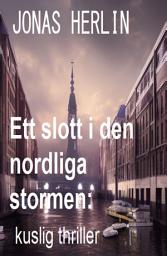 Icon image Ett slott i den nordliga stormen: kuslig thriller