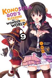 Icon image Konosuba (manga): Konosuba: God's Blessing on This Wonderful World!, Vol. 9 (manga)