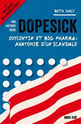 Icon image Dopesick: Oxycontin et big pharma : anatomie d'un scandale