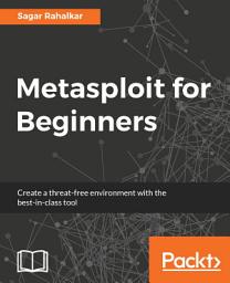 Icon image Metasploit for Beginners: Create a threat-free environment with the best-in-class tool