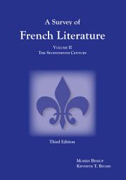 Icon image Survey of French Literature, Volume 2: The Seventeenth Century