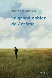 Icon image Le grand cahier de Jérôme