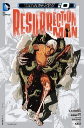 Icon image Resurrection Man (2012-) #0
