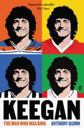 Icon image Keegan: The Man Who Was King