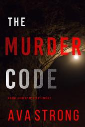 Icon image The Murder Code (A Remi Laurent FBI Suspense Thriller—Book 2)