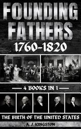 Icon image Founding Fathers 1760–1820: The Birth Of The United States