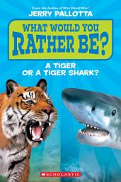 Icon image What Would You Rather Be? A Tiger or a Tiger Shark