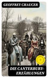 Icon image Die Canterbury-Erzählungen: Bereicherte Ausgabe. Berühmte mittelalterliche Geschichten von der höfischen Liebe, von Verrat und Habsucht