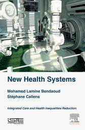 Icon image New Health Systems: Integrated Care and Health Inequalities Reduction