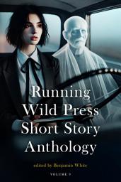 Icon image Running Wild Press Short Story Anthology, Volume 9