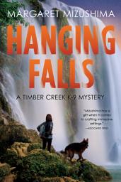 Icon image Hanging Falls: A Timber Creek K-9 Mystery