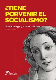Icon image ¿Tiene porvenir el socialismo?