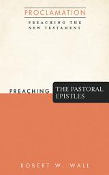 Icon image Preaching the Pastoral Epistles