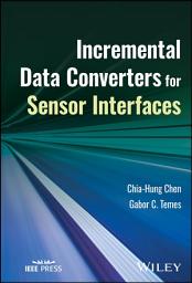 Icon image Incremental Data Converters for Sensor Interfaces