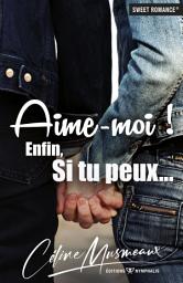 Icon image Aime-moi ! Enfin, si tu peux...