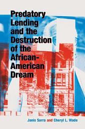 Icon image Predatory Lending and the Destruction of the African-American Dream